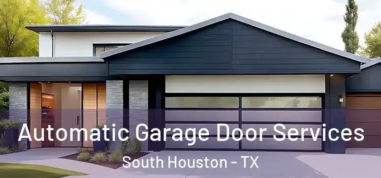 Automatic Garage Door Services South Houston - TX