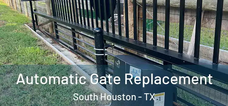  Automatic Gate Replacement South Houston - TX