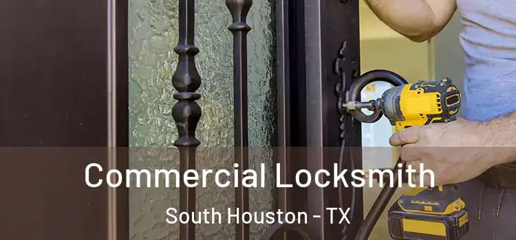  Commercial Locksmith South Houston - TX