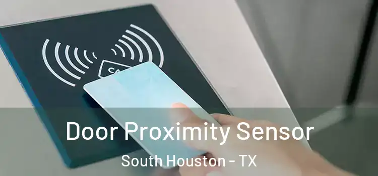  Door Proximity Sensor South Houston - TX