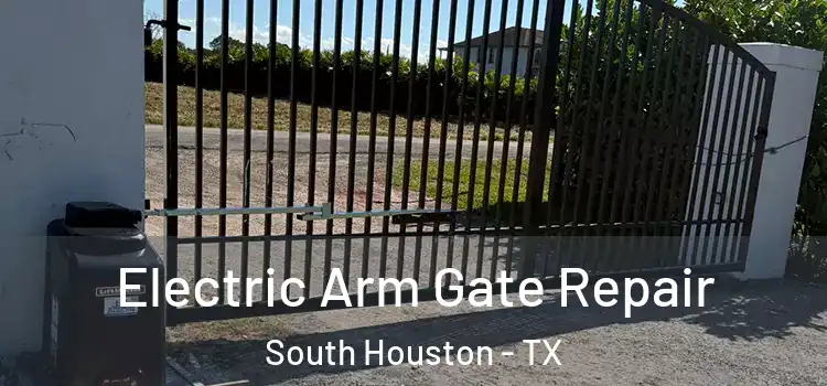  Electric Arm Gate Repair South Houston - TX