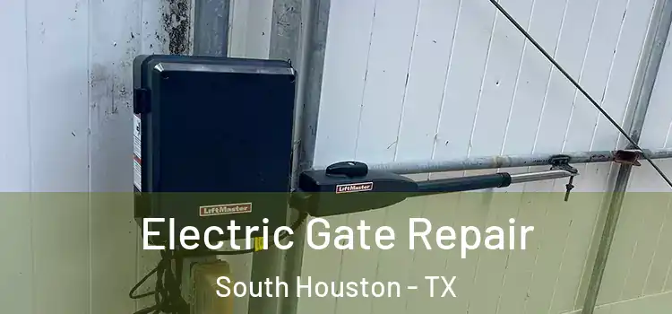 Electric Gate Repair South Houston - TX