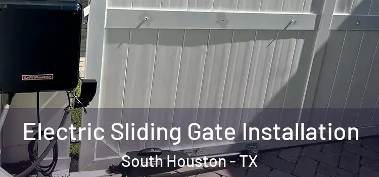 Electric Sliding Gate Installation South Houston - TX