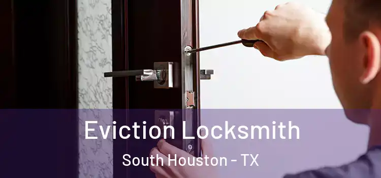  Eviction Locksmith South Houston - TX