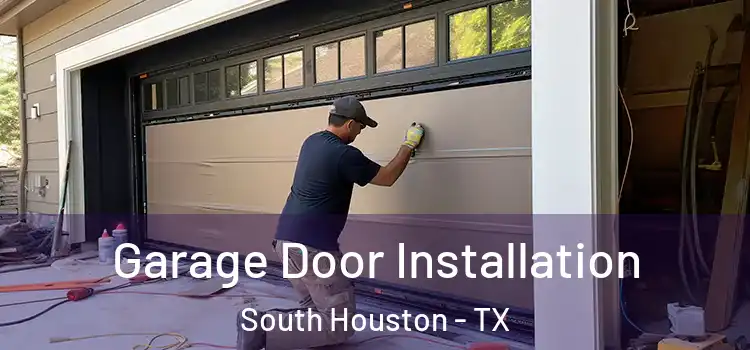  Garage Door Installation South Houston - TX