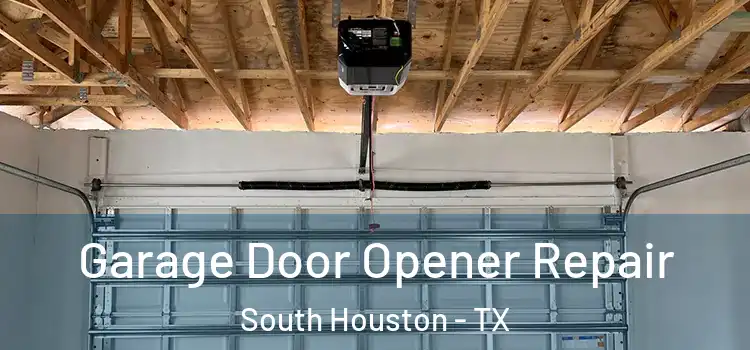  Garage Door Opener Repair South Houston - TX