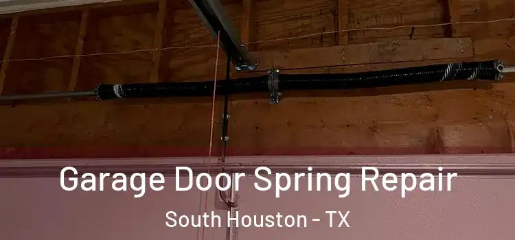  Garage Door Spring Repair South Houston - TX