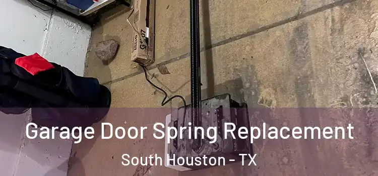  Garage Door Spring Replacement South Houston - TX