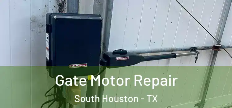  Gate Motor Repair South Houston - TX