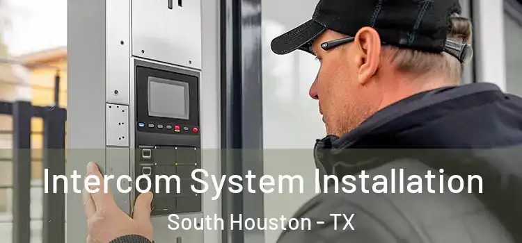  Intercom System Installation South Houston - TX