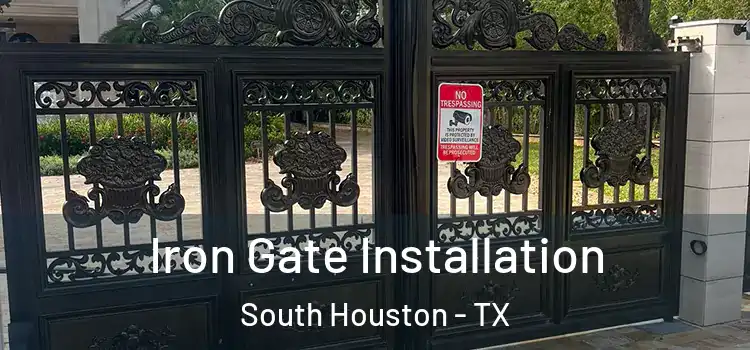  Iron Gate Installation South Houston - TX