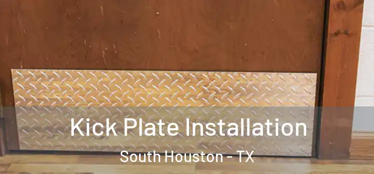  Kick Plate Installation South Houston - TX
