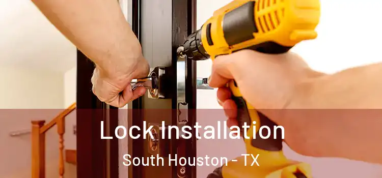  Lock Installation South Houston - TX