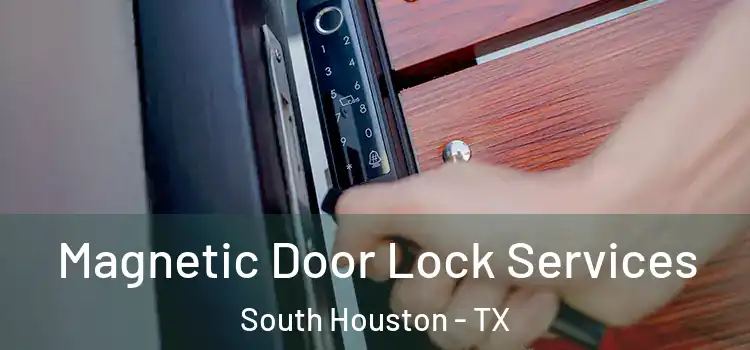 Magnetic Door Lock Services South Houston - TX