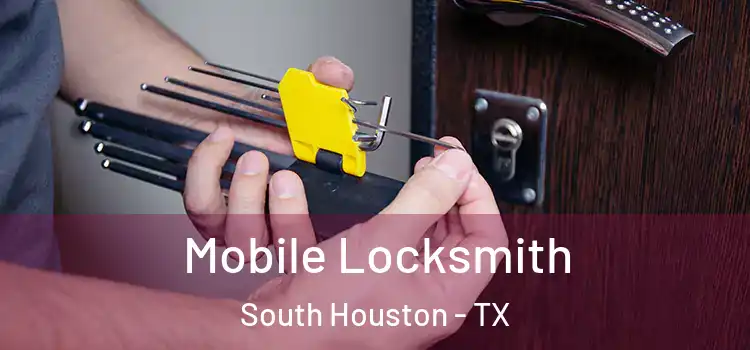  Mobile Locksmith South Houston - TX