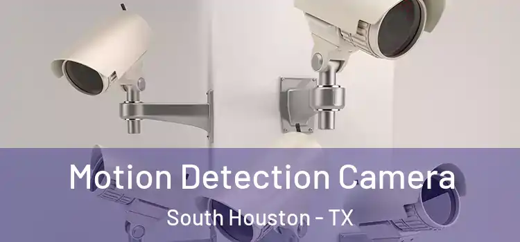  Motion Detection Camera South Houston - TX