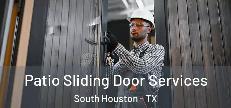  Patio Sliding Door Services South Houston - TX