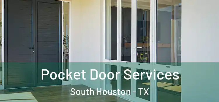  Pocket Door Services South Houston - TX