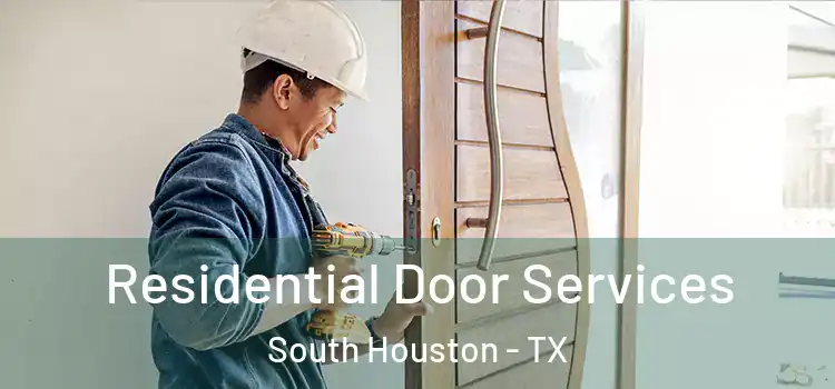  Residential Door Services South Houston - TX