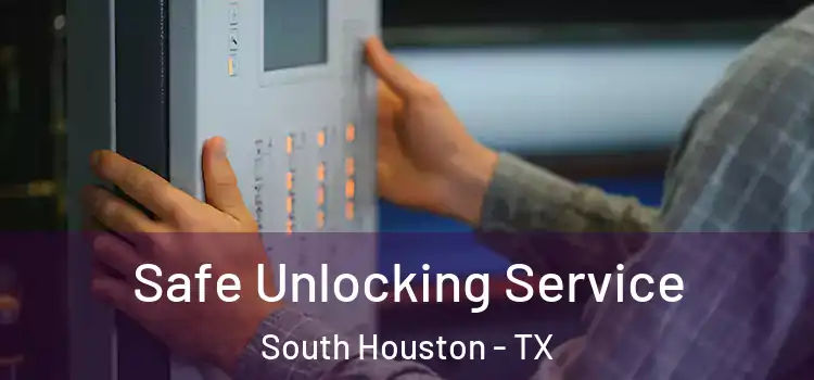  Safe Unlocking Service South Houston - TX