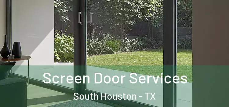  Screen Door Services South Houston - TX