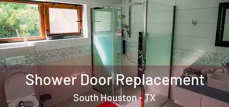 Shower Door Replacement South Houston - TX