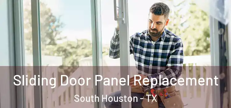  Sliding Door Panel Replacement South Houston - TX