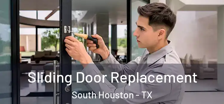  Sliding Door Replacement South Houston - TX
