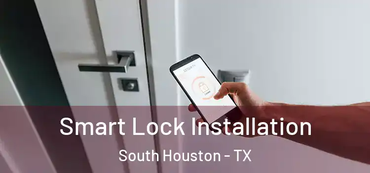  Smart Lock Installation South Houston - TX